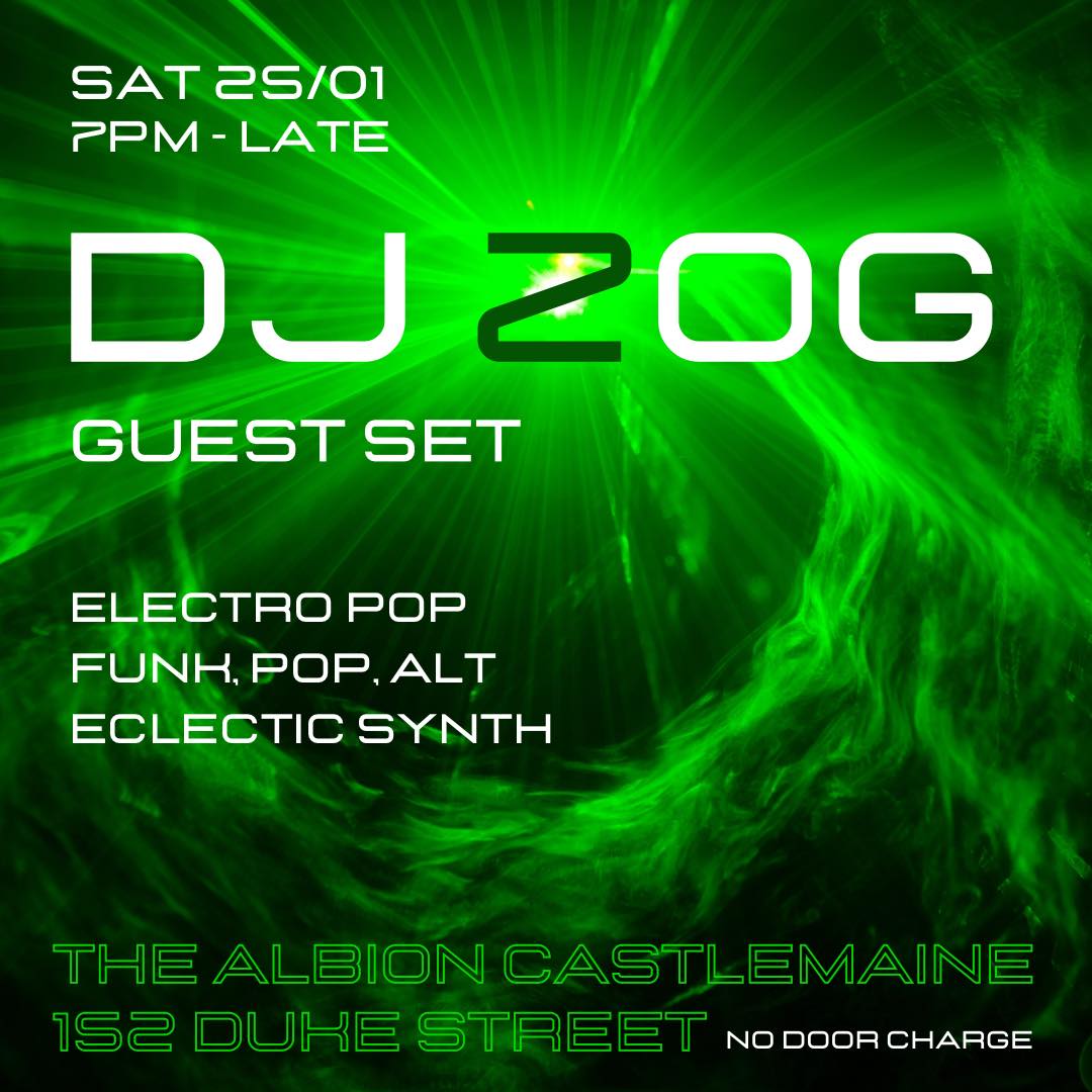 SAT 25/01 7PM-LATE DJ ZOG GUEST SET ElectroPop Funk,Pop,Alt Eclectic Synth  THE ALBION CASTLEMAINE 152 DUKE STREET no door charge"